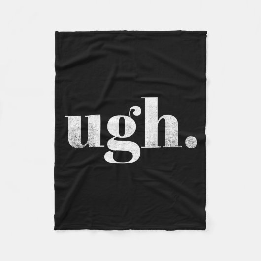 Funny Sarcastic Ugh Novelty Graphic  Fleece Deken (Voorkant)