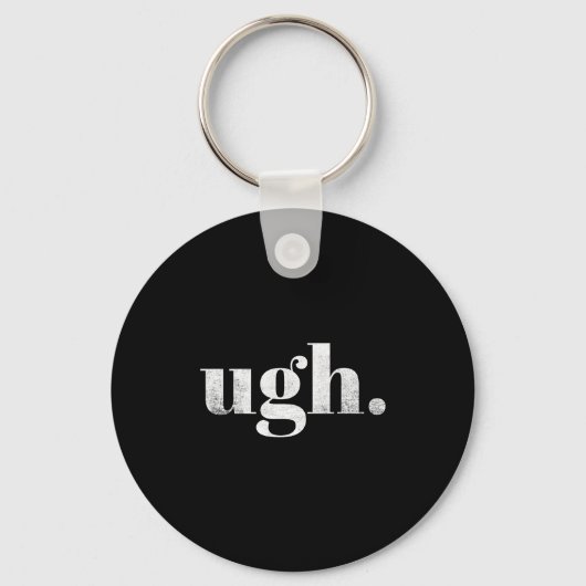 Funny Sarcastic Ugh Novelty Graphic  Sleutelhanger (Voorkant)