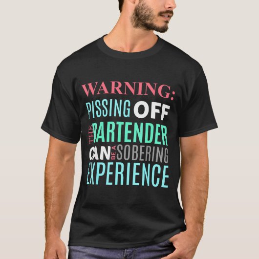 Funny Sarcastic Warning Don't Off Bartender Pun T-shirt (Voorkant)