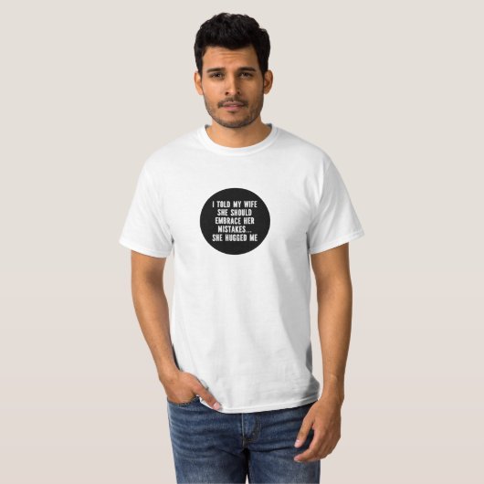 Funny Sarcastic Wife Marriage Mistake Humor Quote T-shirt (Voorkant volledig)