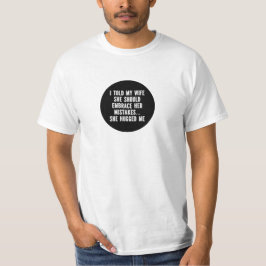 Funny Sarcastic Wife Marriage Mistake Humor Quote T-shirt