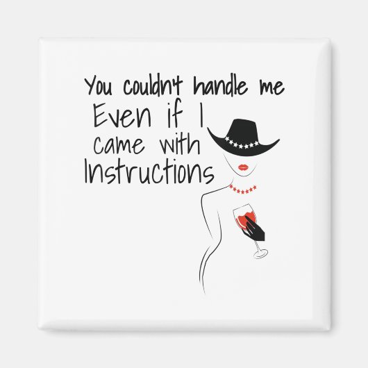 Funny Sarcastic You Couldn't Handle Me Women Wine Magneet (Voorkant)
