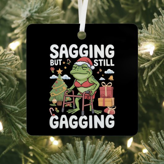 Funny SarcasticChristmas Sagging But Still Gagging Metalen Ornament (Insitu)