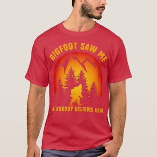 Funny Sasquatch Bigfoot zag me maar niemand geloof T-shirt