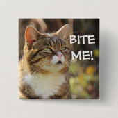 Funny Sassy Cat met Attitude Bite me Vierkante Button 5,1 Cm (Voorkant)