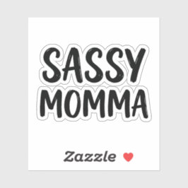 Funny Sassy Momma Sarcastic Humor Quote Sticker