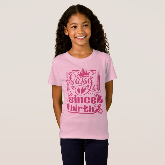 Funny Sassy sinds geboorte Funny Pink Princess Gir T-shirt (Voorkant volledig)