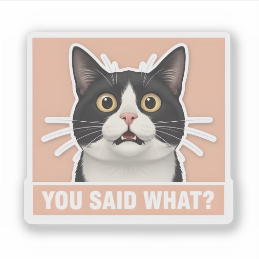 Funny Sassy Tuxedo Cat - Sarcastic Meme Cat Decor  Sticker (Voorkant)