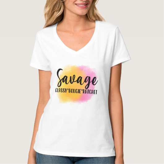 Funny Savage/Classy/Bougie/Ratchet T-shirt (Voorkant)