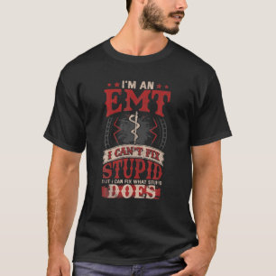 Funny Savage EMT EMS I Fix Stomme doet T-shirt