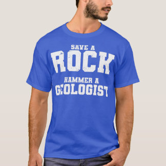 Funny Save a Rock Hammer a Geoloog Adult Pun Geo T-shirt