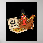 Funny Save A Turkey Eat A Zza Thanksgiving Zza Lov Poster (Voorkant)