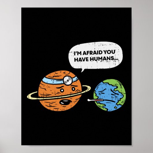 Funny Save Earth Day Planet Doctor Humans Poster (Voorkant)