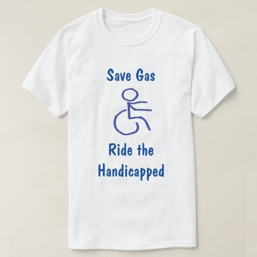Funny Save Gas - Ride the Handicapped T-shirt (Design voorkant)