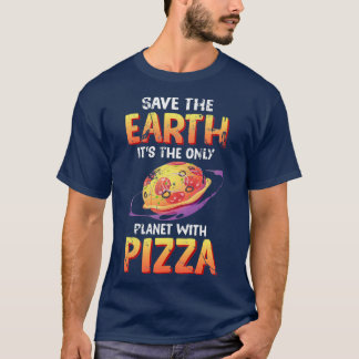Funny Save the Earth Itx27s the only Planet with P T-shirt