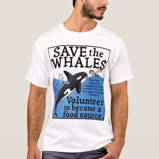 Funny Save the Whales Orca Satire Spoof Humor T-shirt (Voorkant)