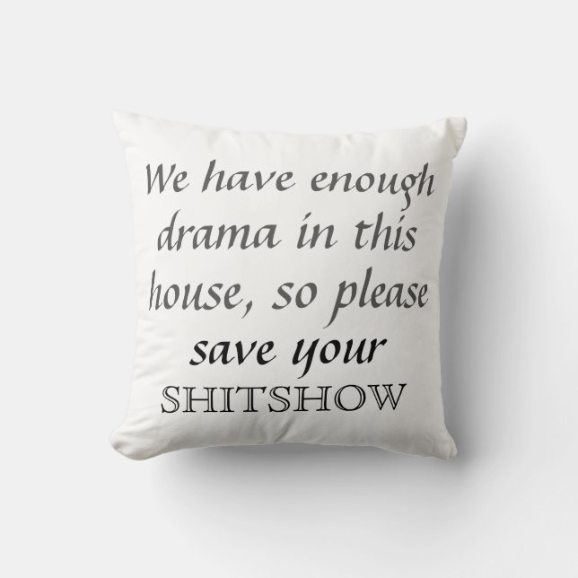 Funny Save Your Shitshow Pillow Kussen (Voorkant)