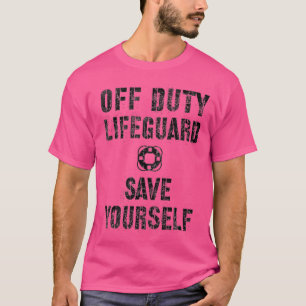 Funny Save Yourself Lifeguard Swimming Pool Off T-shirt