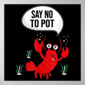 Funny say no-Pot Anti-Drug Cute Lobster Gift Poster (Voorkant)