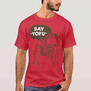 Funny Say Tofu, Go Vegan, Vegetarian by Zany Brai T-shirt