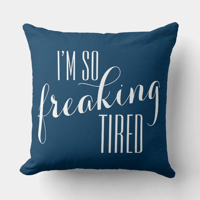 Funny Sayin: Ik ben zo moe in de war Kussen (Voorkant)