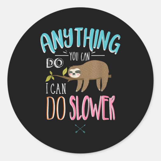 Funny Saying Anything You Can Do I Can Do Slower M Ronde Sticker (Voorkant)