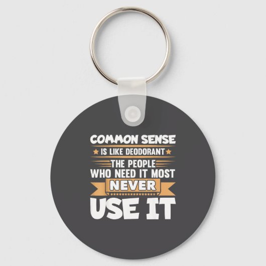 Funny Saying Common Sense Is Like Deodorant Joke W Sleutelhanger (Voorkant)
