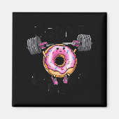 Funny Saying Donut Give Up Gym Weight Lifting Work Magneet (Voorkant)