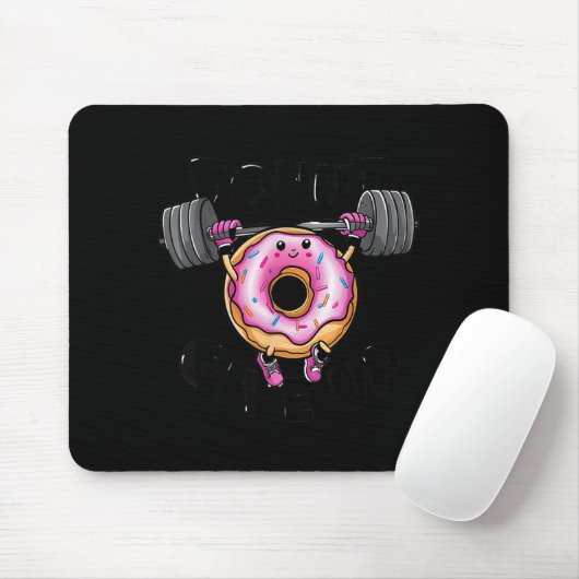 Funny Saying Donut Give Up Gym Weight Lifting Work Muismat (Met muis)