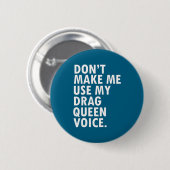 Funny Saying Drag Queen Gag Gift Gay Lgbt Gift  Ronde Button 5,7 Cm (Voorkant /achterkant)