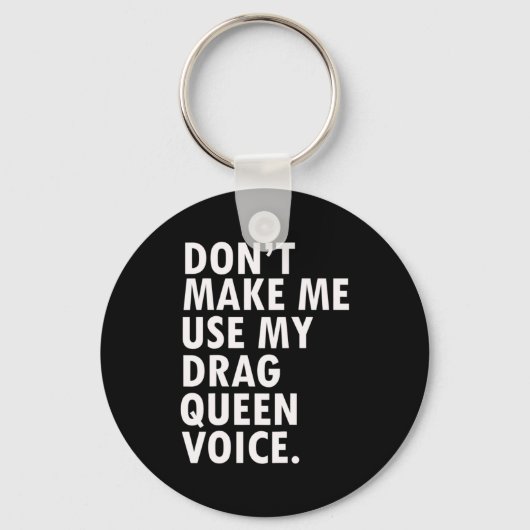 Funny Saying Drag Queen Gag Gift Gay Lgbt Gift Sleutelhanger (Voorkant)