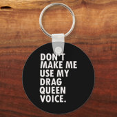 Funny Saying Drag Queen Gag Gift Gay Lgbt Gift Sleutelhanger (Voorkant)