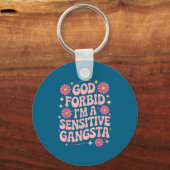 Funny Saying God Forbid I'm A Sensitive Gangsta Wo Sleutelhanger (Voorkant)