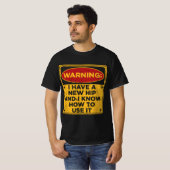 Funny Saying Hip Surgery Recovery Gift Hip Replace T-shirt (Voorkant volledig)