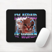 Funny Saying Humor Afraid Of Women Cat Meme Animal Muismat (Met muis)