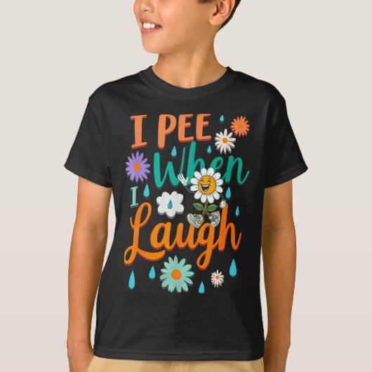 Funny Saying I Pee When I Laugh Flower Fun Pun Gag T-shirt (Voorkant)