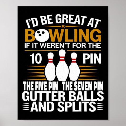 Funny Saying I'd Be Great At Bowling If Seven Ten Poster (Voorkant)