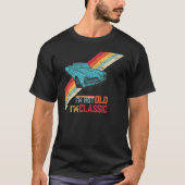 Funny Saying I'm Not Old I'm Classic Retro Cool Ca T-shirt (Voorkant)
