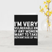 Funny Saying I'm Very Vulnerable Rn Any Women Sarc Kaart (Gele Bloem)