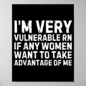 Funny Saying I'm Very Vulnerable Rn Any Women Sarc Poster (Voorkant)
