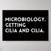 Funny Saying Microbiology Getting Cilia And Cilia Poster (Voorkant)