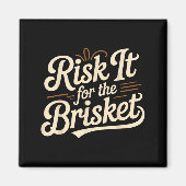 Funny Saying Risk It For The Brisket Bbq Joke Wome Magneet (Voorkant)