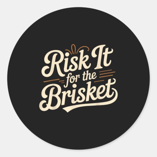 Funny Saying Risk It For The Brisket Bbq Joke Wome Ronde Sticker (Voorkant)
