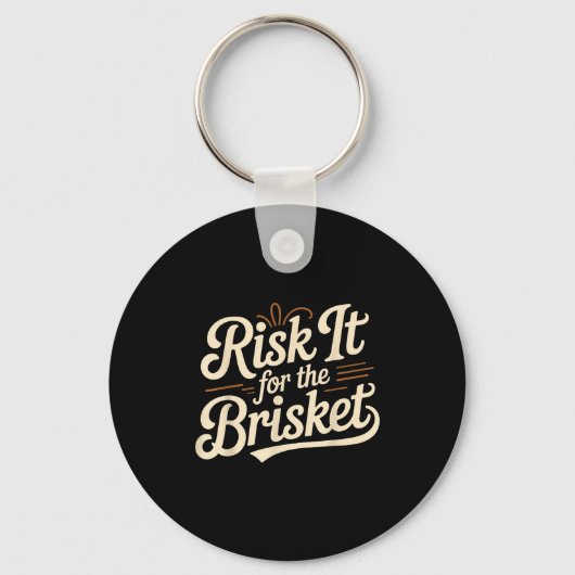 Funny Saying Risk It For The Brisket Bbq Joke Wome Sleutelhanger (Voorkant)
