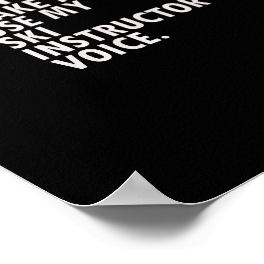 Funny Saying Ski Instructor Skiing Tee Shirt  Poster (Hoek)