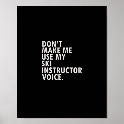 Funny Saying Ski Instructor Skiing Tee Shirt Poster (Voorkant)