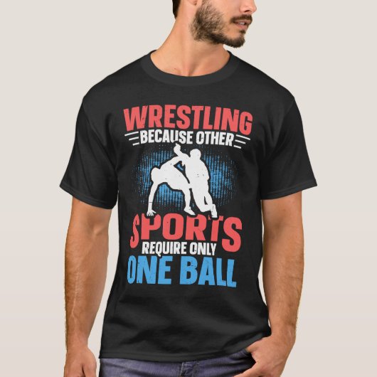 Funny saying Wrestling for Professional Wrestler   T-shirt (Voorkant)