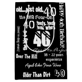 Funny Sayings 40th Birthday Black Medium Cadeauzakje