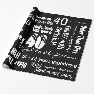 Funny Sayings 40th Birthday Black Wrapping Paper Cadeaupapier