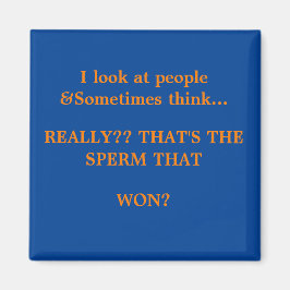 Funny Sayings Square Magnet 16